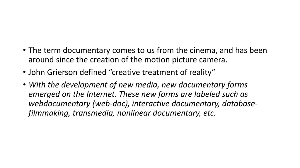 the term documentary comes to us from the cinema