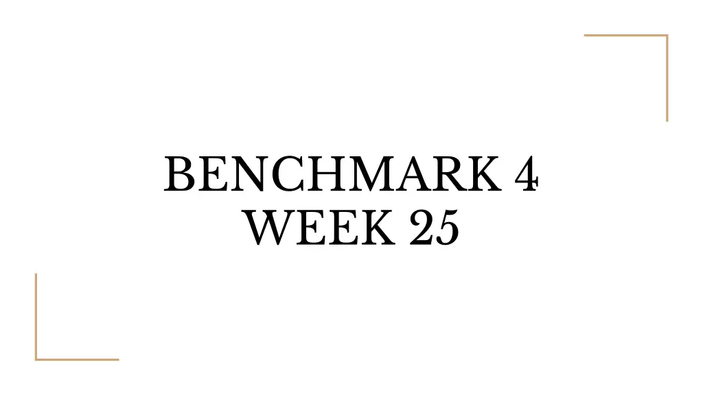 benchmark 4 week 25