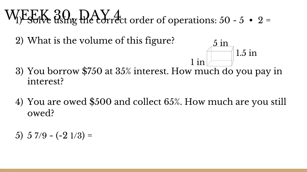 week 30 day 4 1 solve using the correct order