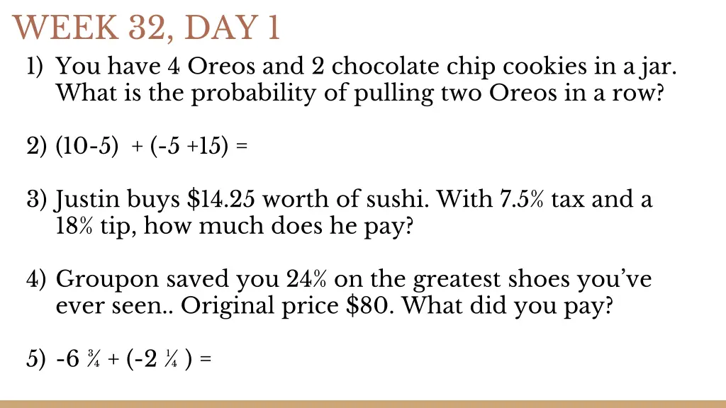 week 32 day 1 1 you have 4 oreos and 2 chocolate