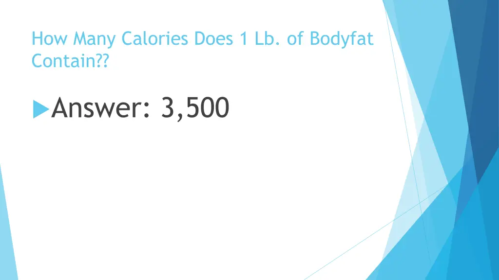 how many calories does 1 lb of bodyfat contain