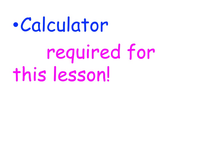 calculator required for this lesson