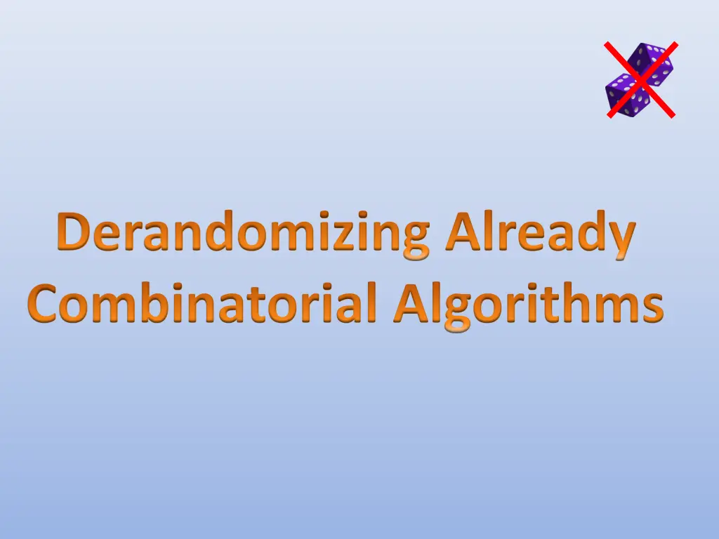 derandomizing already combinatorial algorithms