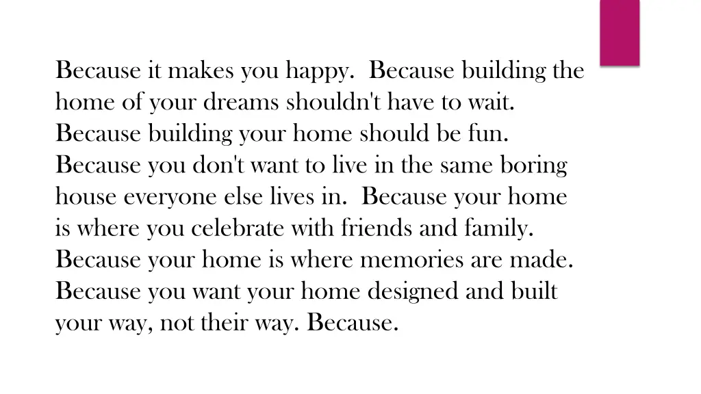 because it makes you happy because building