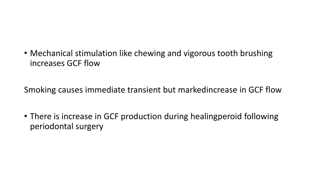 mechanical stimulation like chewing and vigorous