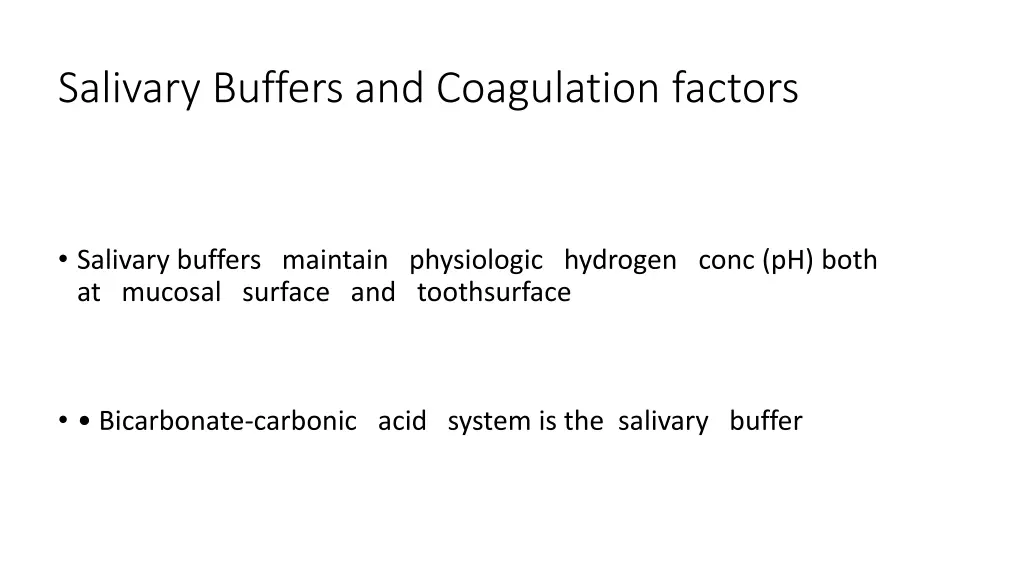 salivary buffers and coagulation factors