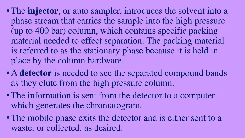 the injector or auto sampler introduces