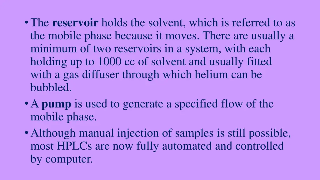 the reservoir holds the solvent which is referred