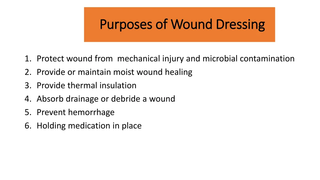 purposes of wound dressing purposes of wound