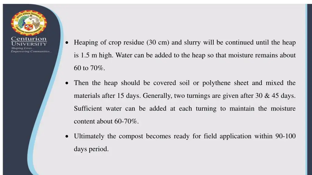 heaping of crop residue 30 cm and slurry will