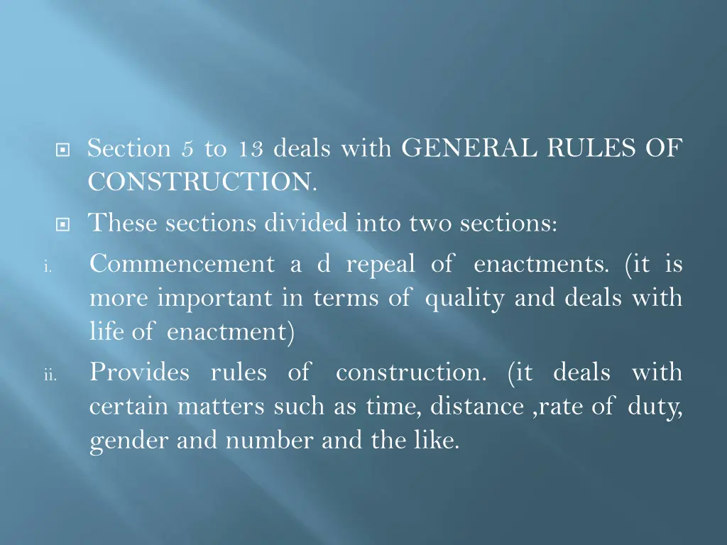 section 5 to 13 deals with general rules