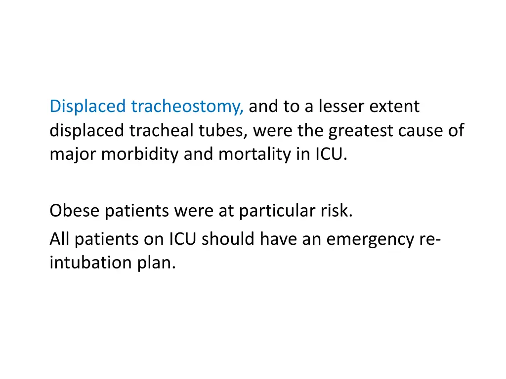 displaced tracheostomy and to a lesser extent