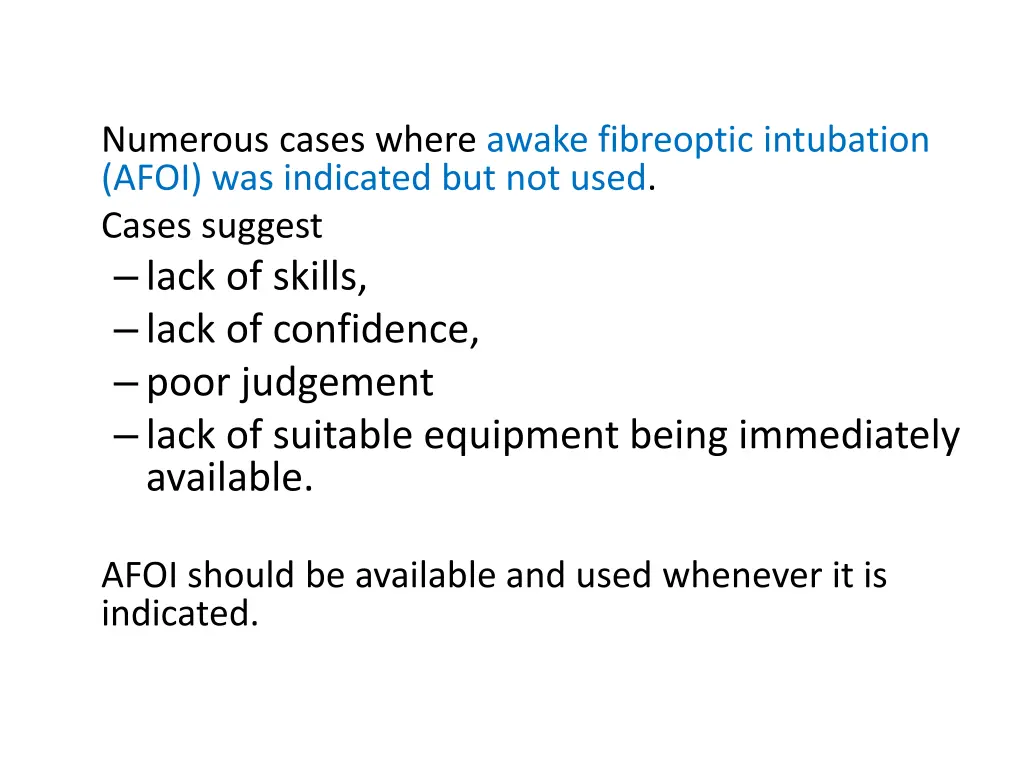 numerous cases where awake fibreoptic intubation