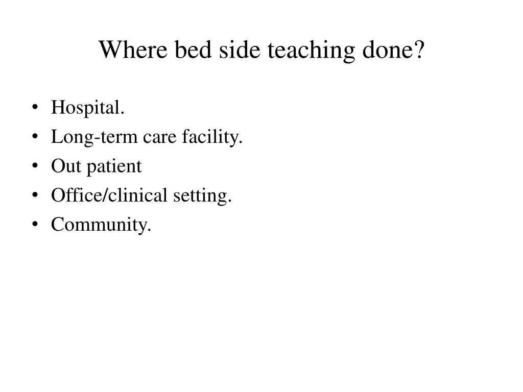 where bed side teaching done