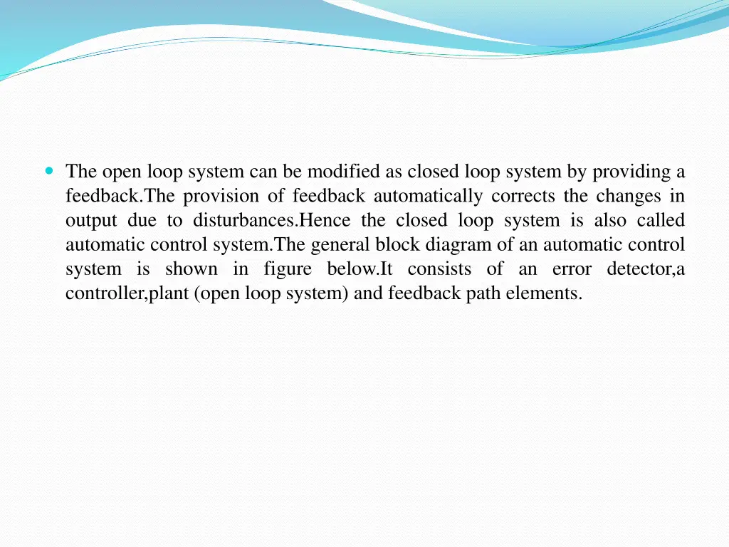 the open loop system can be modified as closed