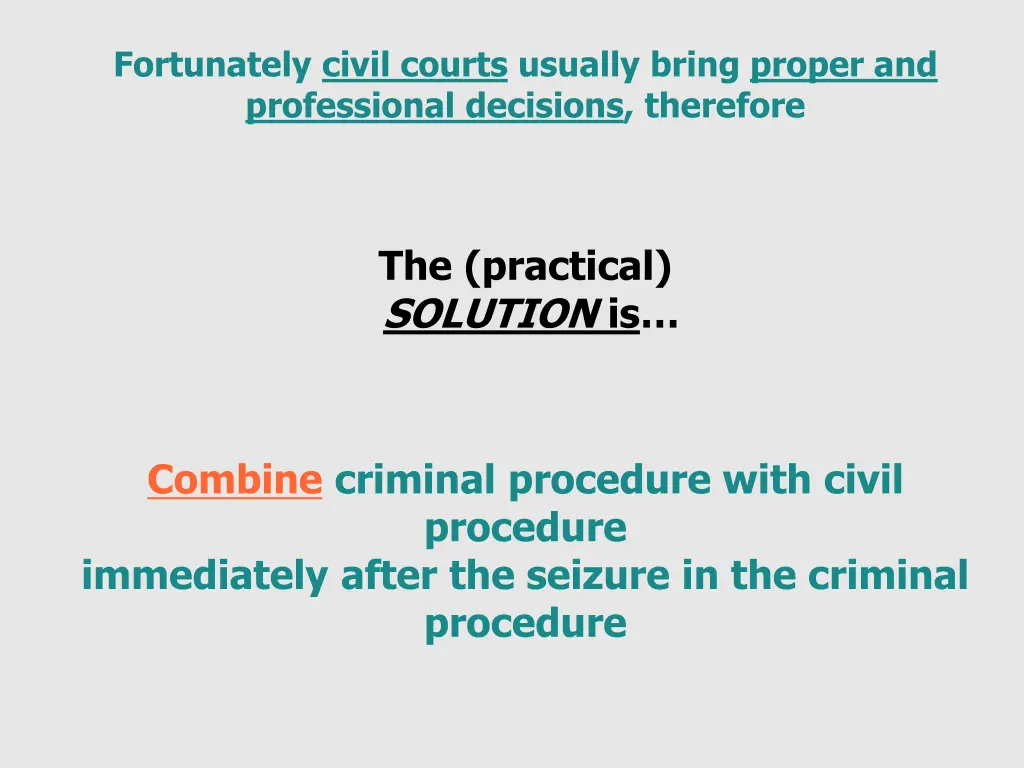 fortunately civil courts usually bring proper