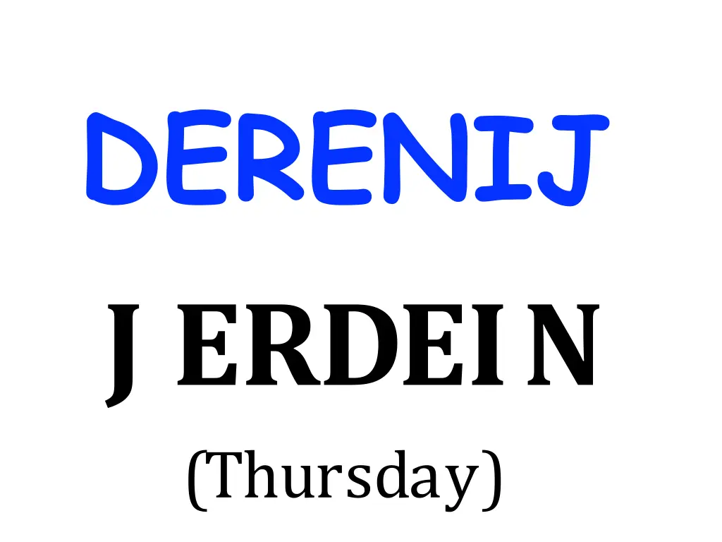 derenij j erdein thursday