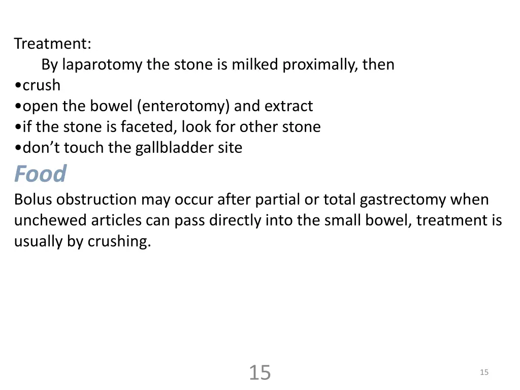 treatment by laparotomy the stone is milked