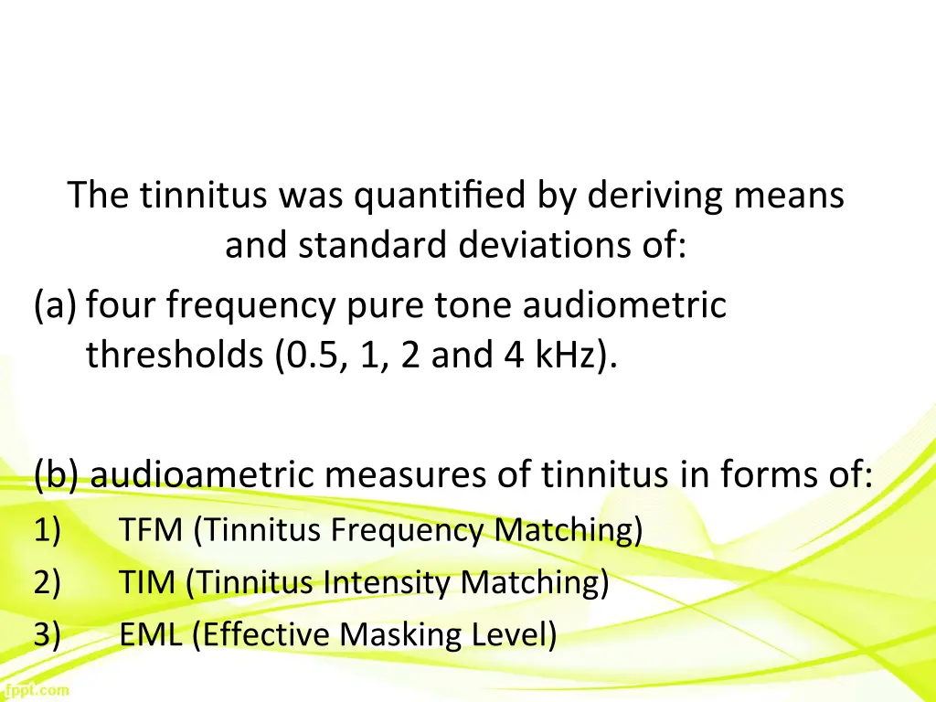 the tinnitus was quantified by deriving means