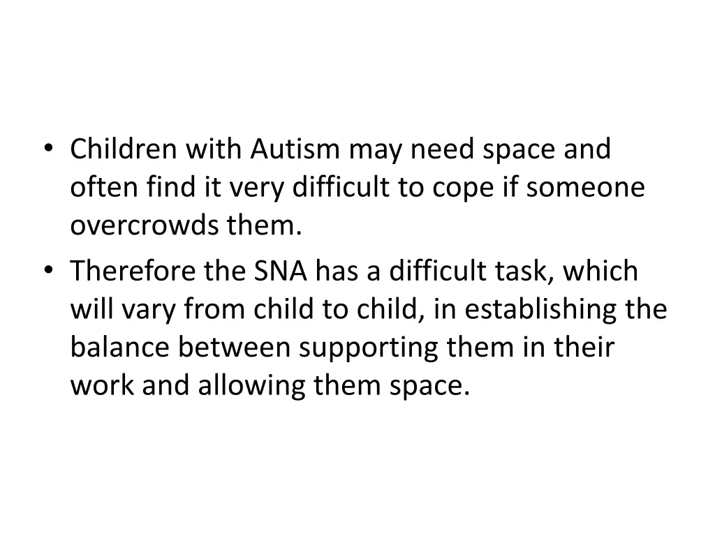 children with autism may need space and often