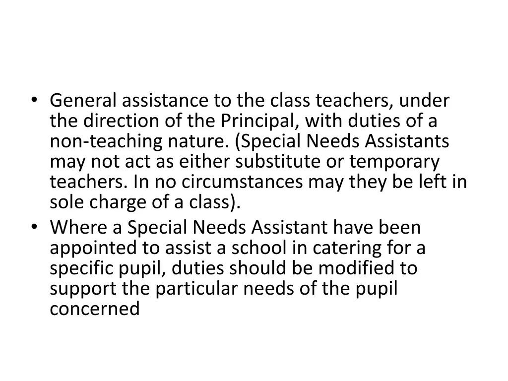 general assistance to the class teachers under