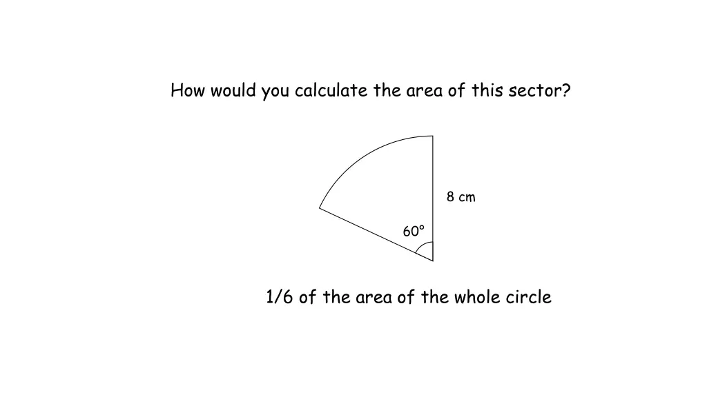 how would you calculate the area of this sector 1