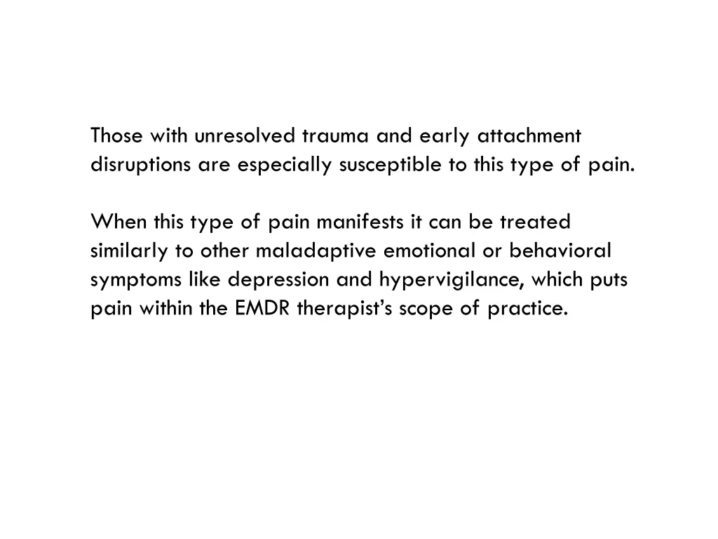 those with unresolved trauma and early attachment