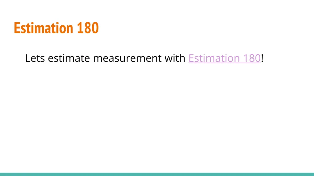 estimation 180