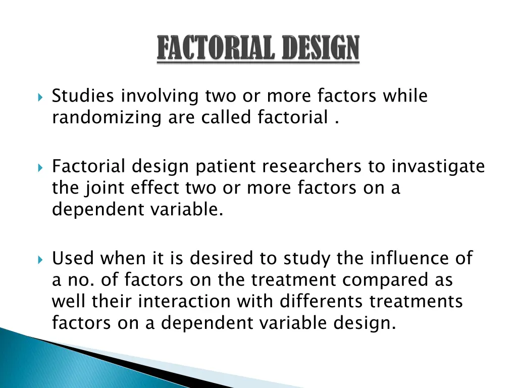 studies involving two or more factors while