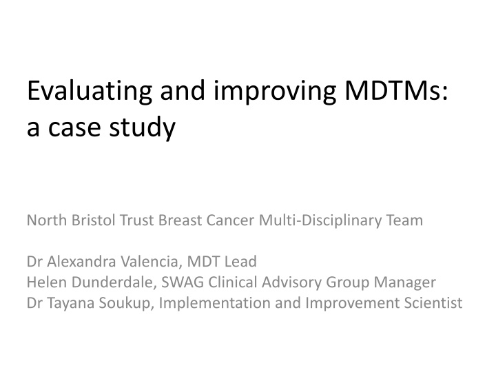 evaluating and improving mdtms a case study