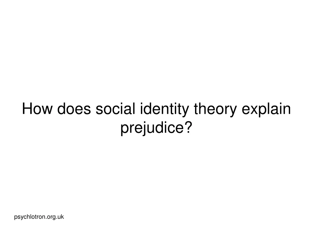 how does social identity theory explain prejudice