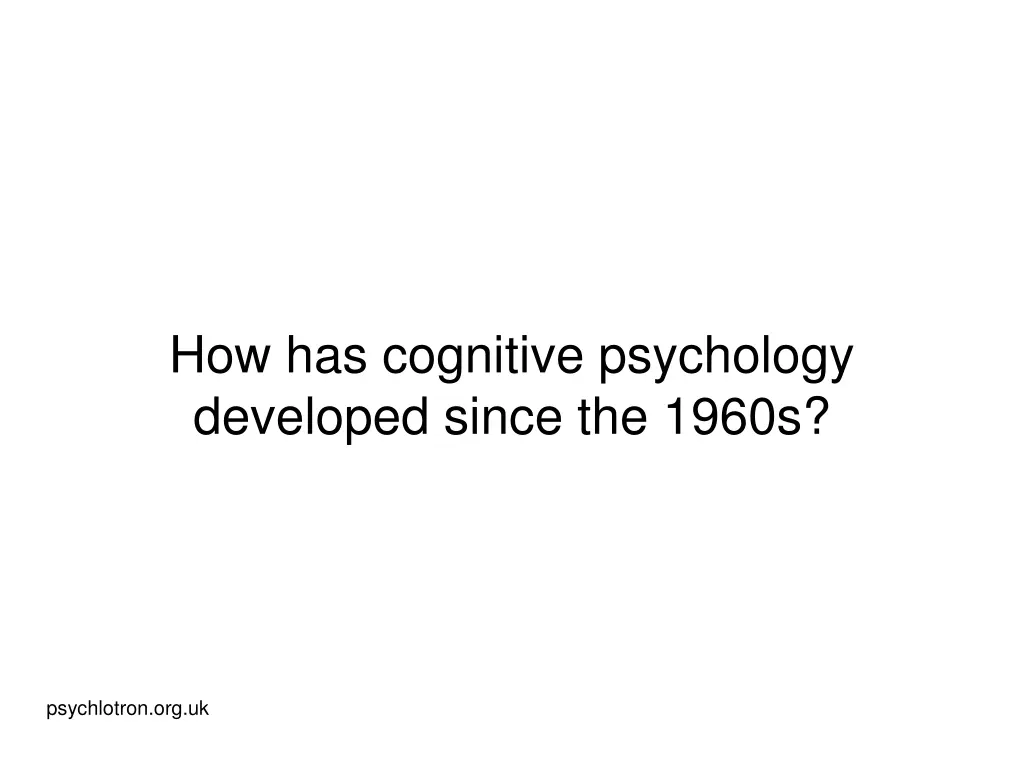 how has cognitive psychology developed since