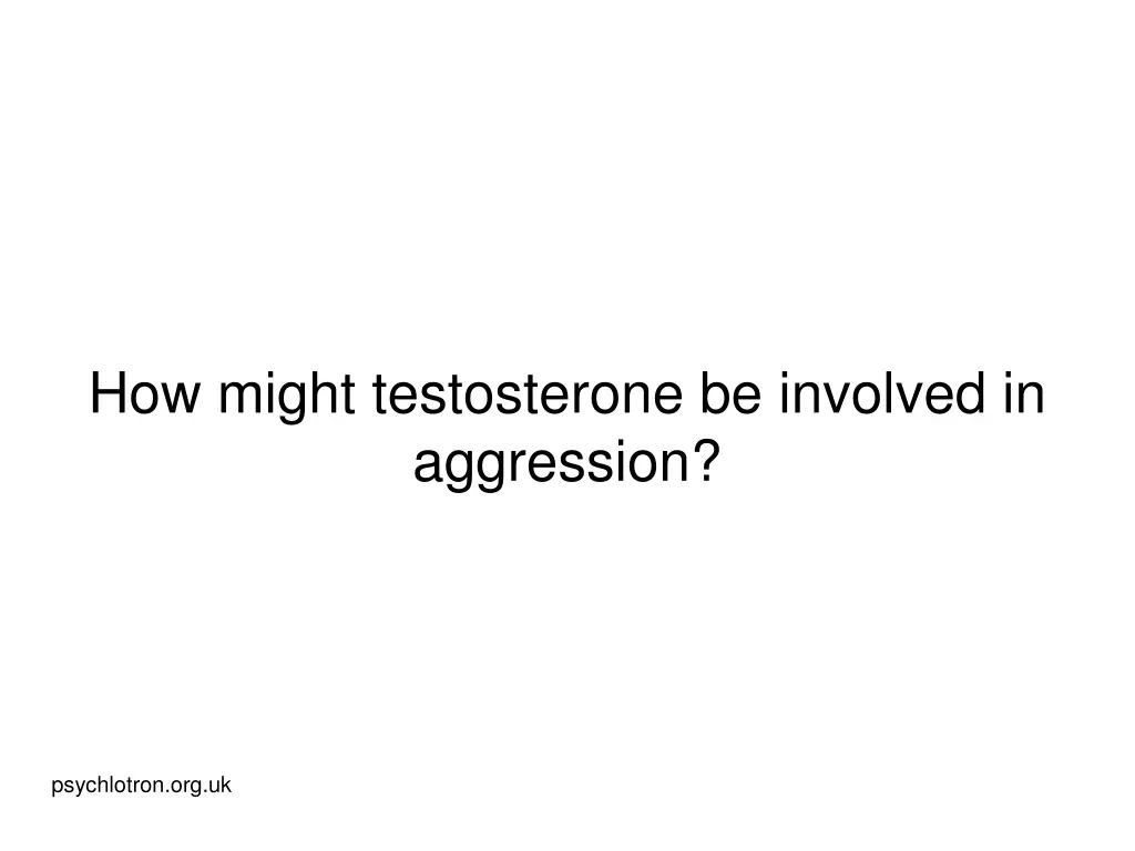 how might testosterone be involved in aggression