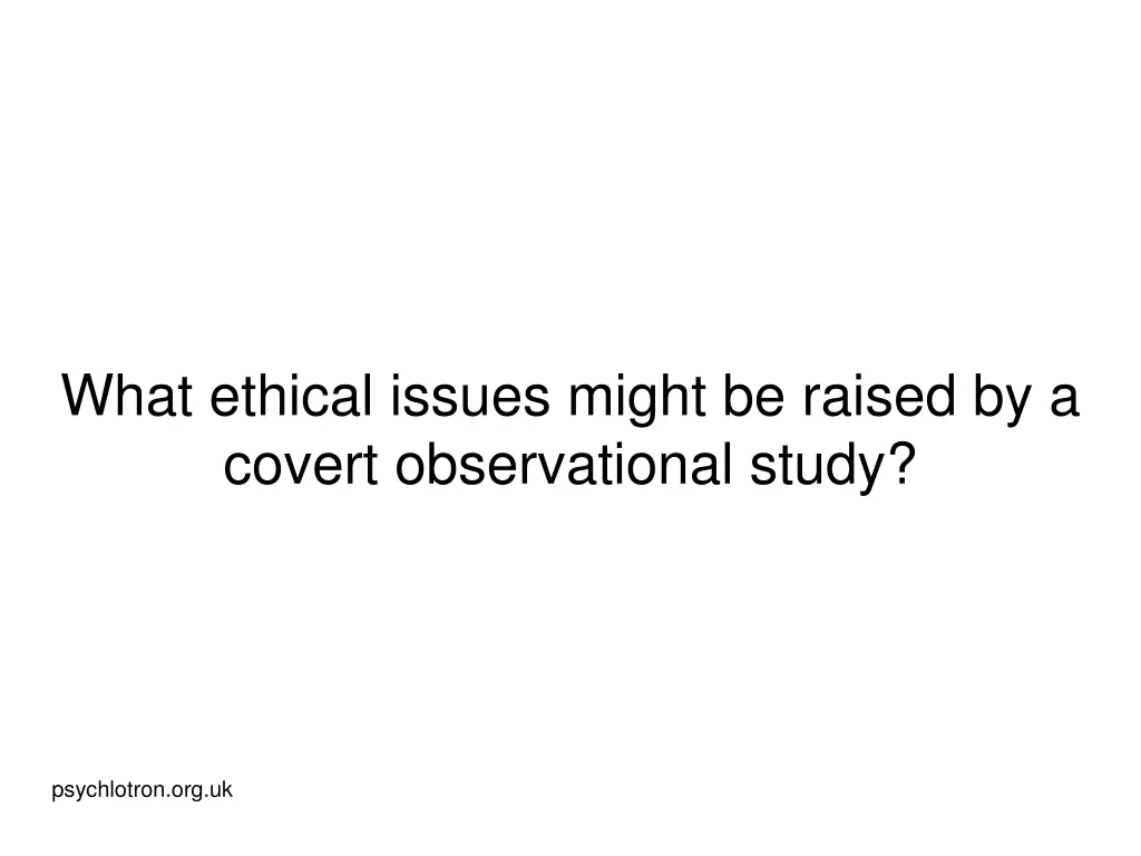 what ethical issues might be raised by a covert