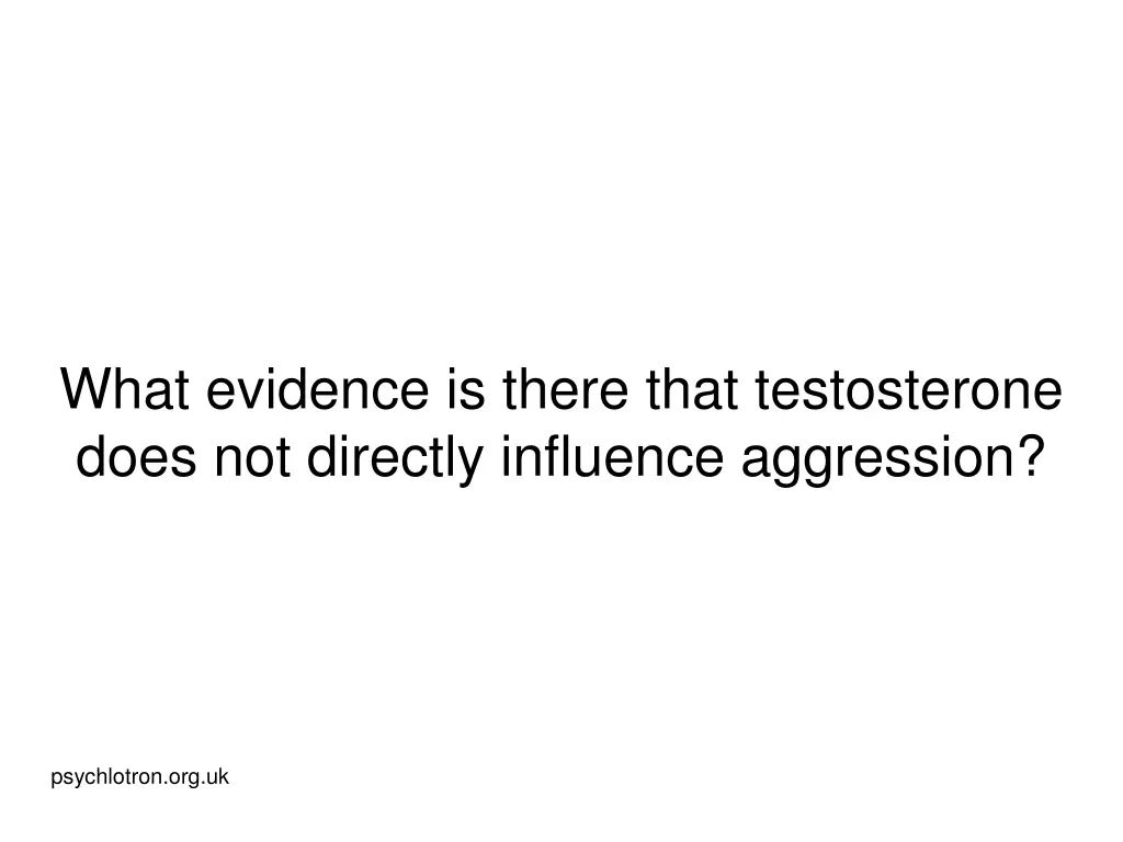 what evidence is there that testosterone does