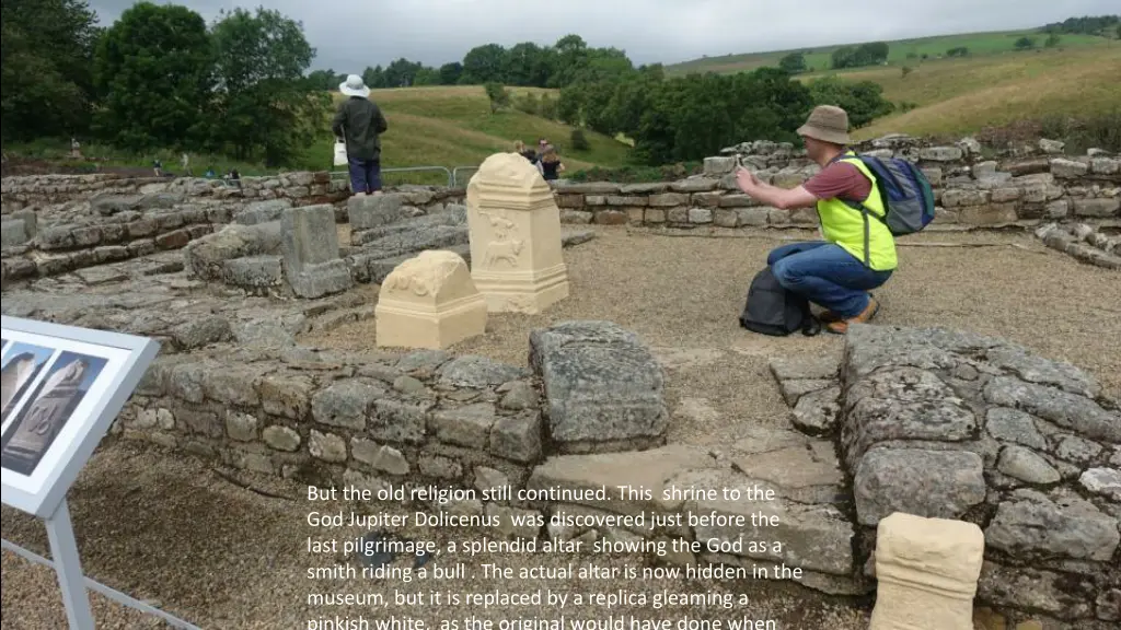 but the old religion still continued this shrine