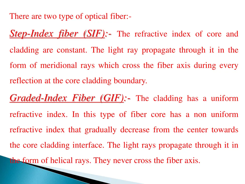 there are two type of optical fiber