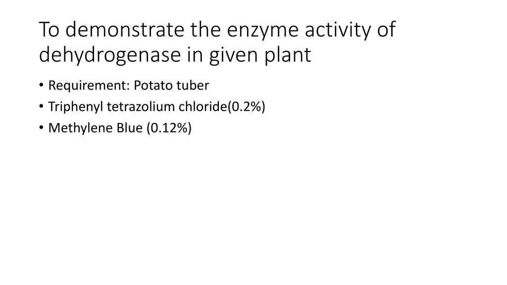 to demonstrate the enzyme activity