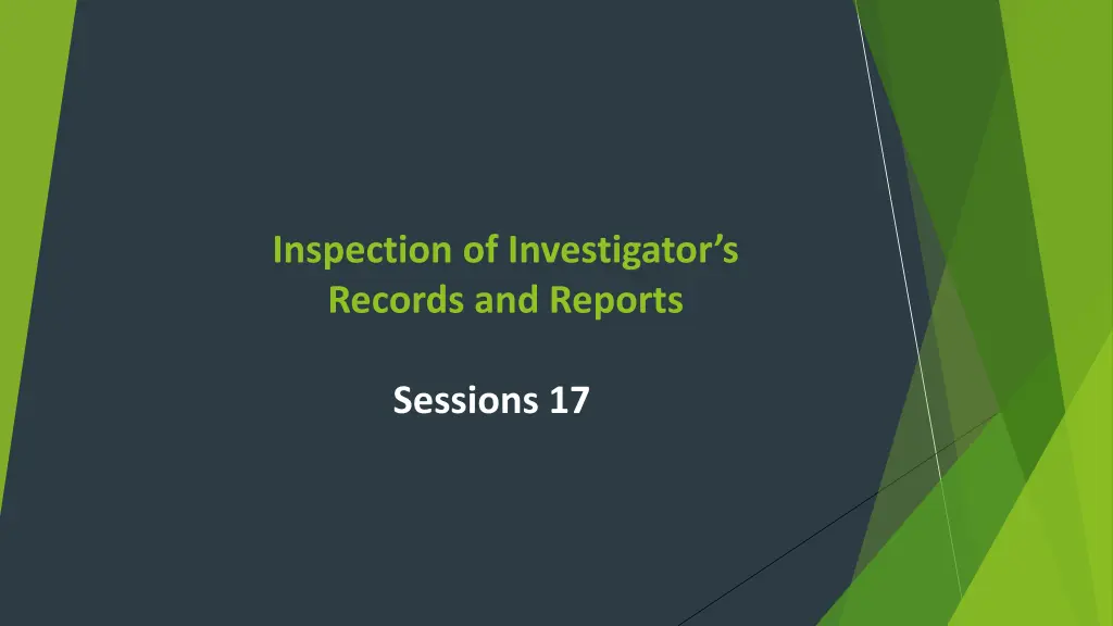 inspection of investigator s records and reports