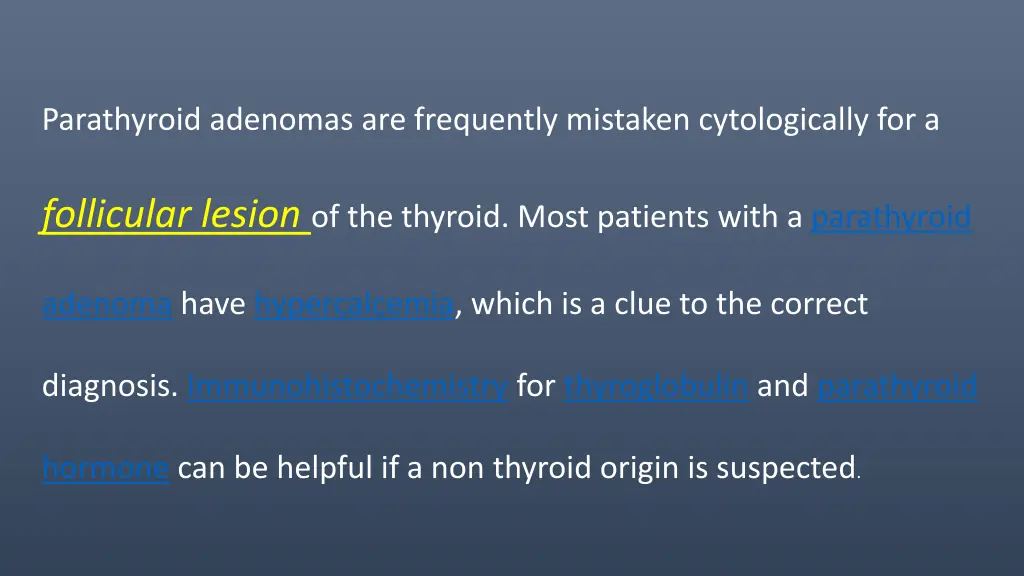 parathyroid adenomas are frequently mistaken