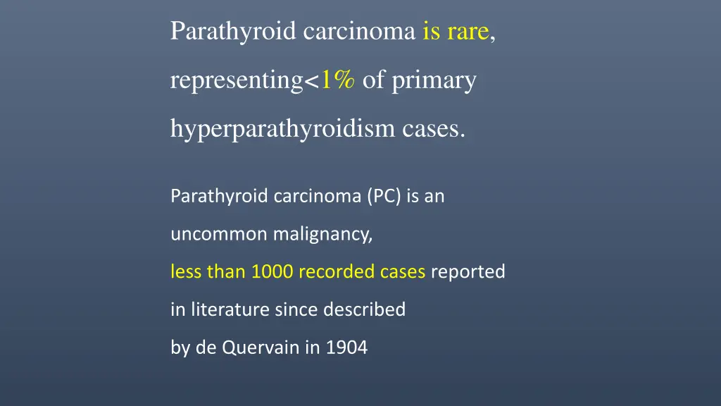 parathyroid carcinoma is rare