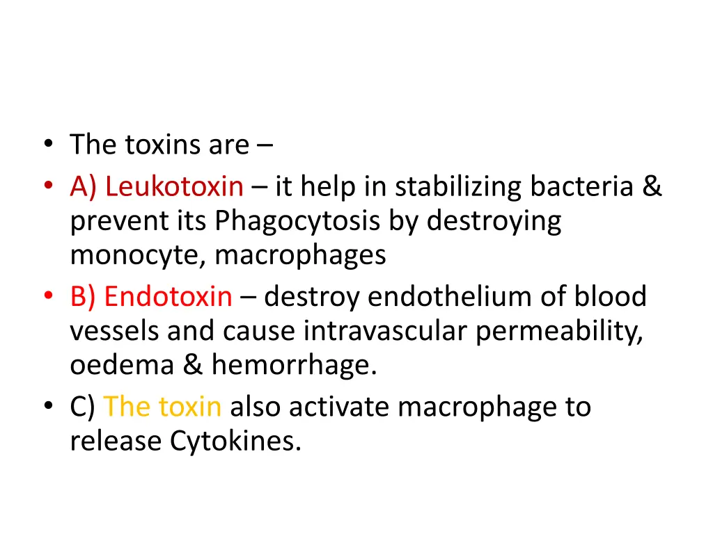 the toxins are a leukotoxin it help