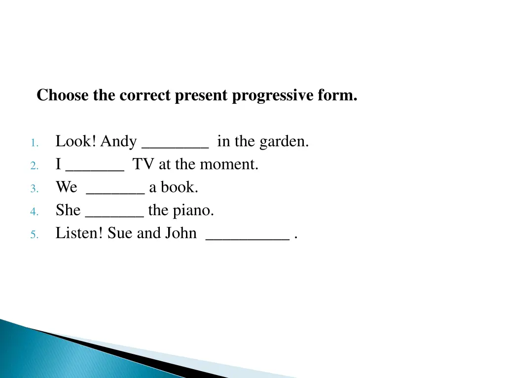 choose the correct present progressive form