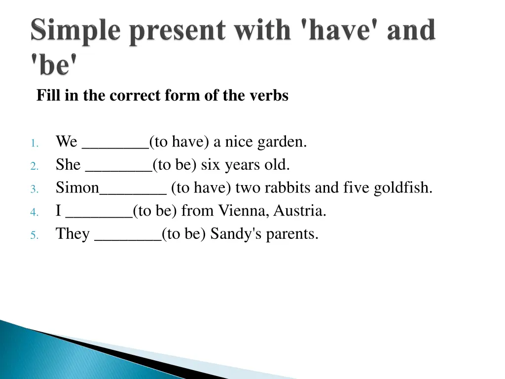 fill in the correct form of the verbs