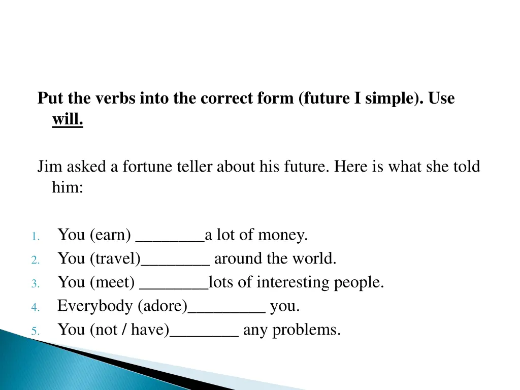 put the verbs into the correct form future