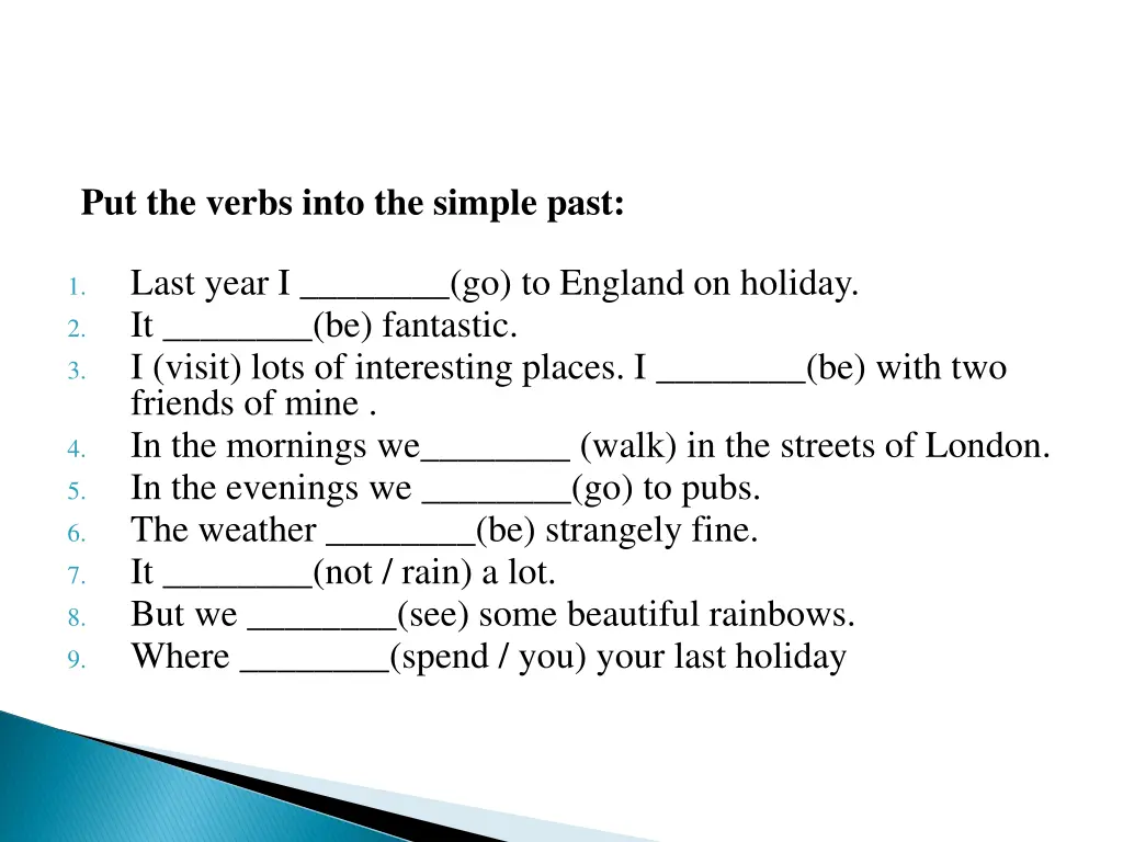 put the verbs into the simple past