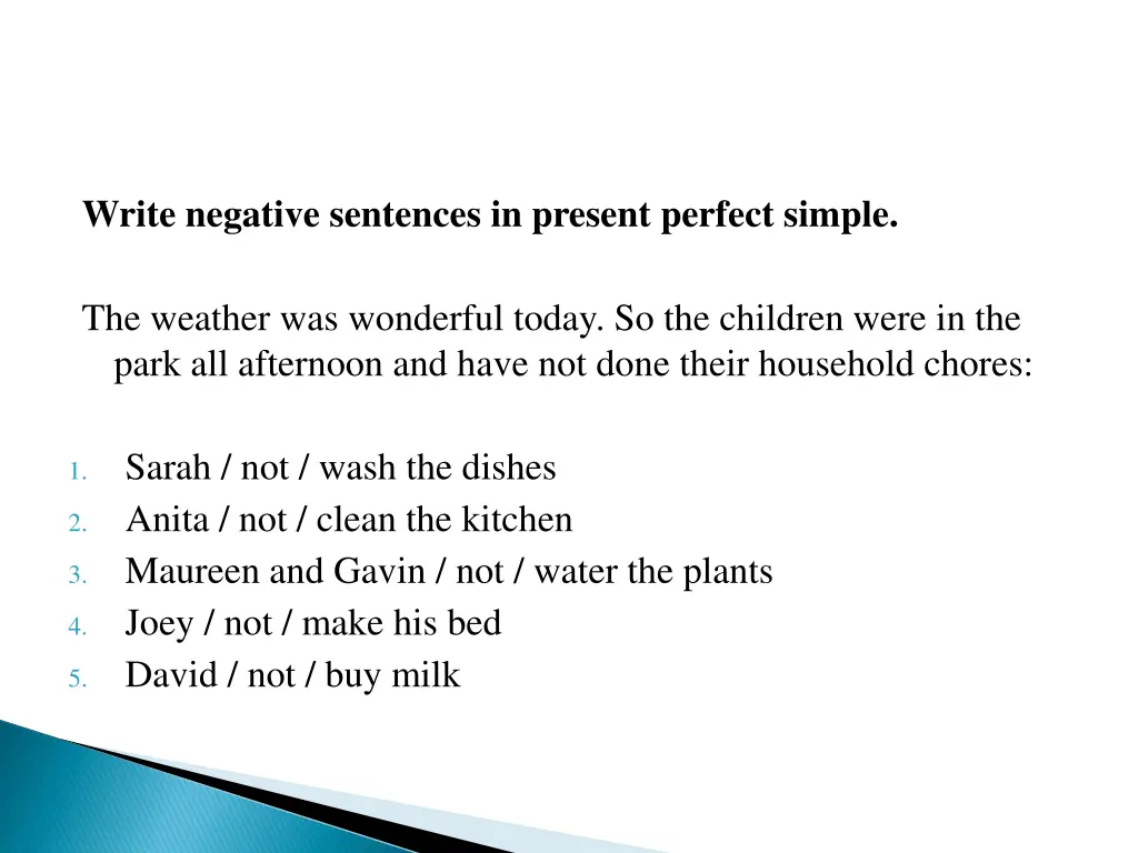 write negative sentences in present perfect simple