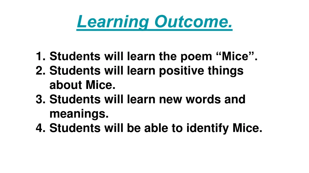 1 students will learn the poem mice 2 students