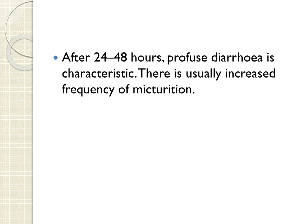 after 24 48 hours profuse diarrhoea