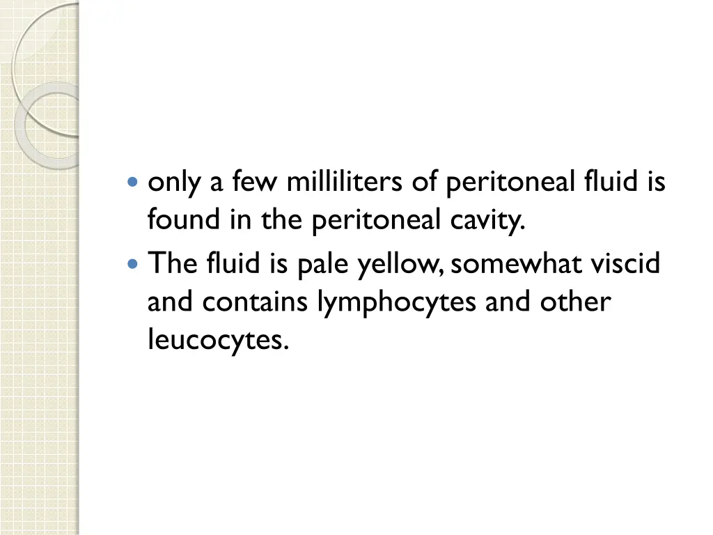 only a few milliliters of peritoneal fluid